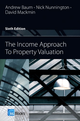 The Income Approach To Property Valuation Andrew Baum Nick Nunnington David Mackmin