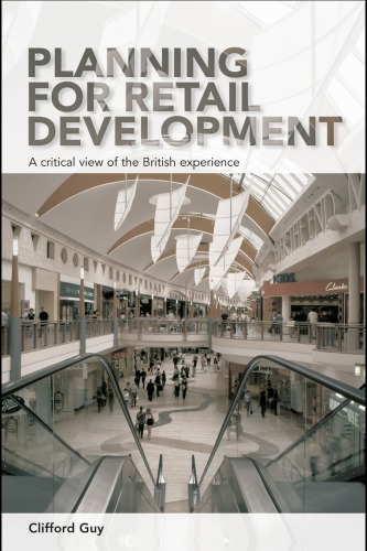 Planning For Retail Development A Critical View Of The British Experience Clifford Guy