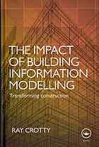 The Impact Of Building Information Modelling Transforming Construction Ray Crotty