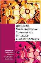 Developing Multiprofessional Teamwork For Integrated Childrens Services Research Policy And Practice Angela Anning Et Al