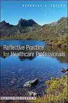 Reflective Practice For Healthcare Professionals A Practical Guide 3rd Ed Beverley Joan Taylor