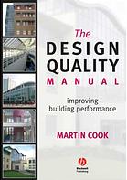 The Design Quality Manual Improving Building Performance Martin Cook