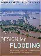 Design For Flooding Architecture Landscape And Urban Design For Resilience To Flooding And Climate Change Donald Watson Michele Adams