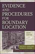 Evidence And Procedures For Boundary Location Walter G Robillard Donald A Wilson Curtis M Brown