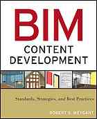 Bim Content Development Standards Strategies And Best Practices Robert S Weygant