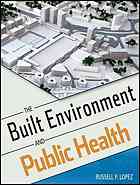 The Built Environment And Public Health 1st Ed Russ Lopez