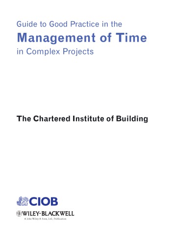 Guide To Good Practice In The Management Of Time In Complex Projects Ciob Chartered Institute Of Building