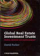 Global Real Estate Investment Trusts People Process And Management 1st Ed David Parker