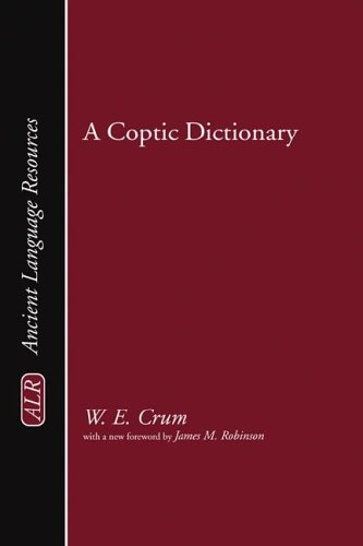 A Coptic Dictionary Ancient Language Resources Walter E Crum
