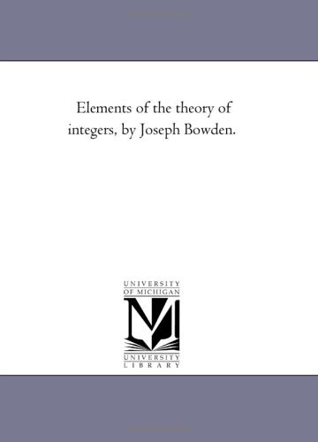 Elements Of The Theory Of Integers Joseph Bowden