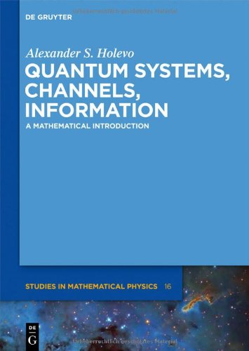 Quantum Systems Channels Information Alexander S Holevo