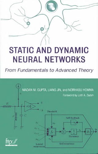 Static And Dynamic Neural Networks From Fundamentals To Advanced Theory Madan M Gupta Liang Jin Noriyasu Homma