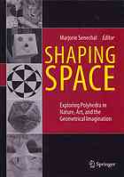 Shaping Space Exploring Polyhedra In Nature Art And The Geometrical Imagination Marjorie Senechal George Fleck Stan Sherer Ed