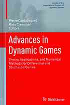 Advances In Dynamic Games Theory Applications And Numerical Methods For Differential And Stochastic Games Pierre Cardaliaguet Ross Cressman Eds