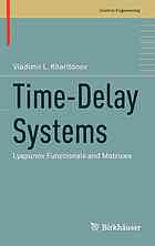 Timedelay Systems Lyapunov Functionals And Matrices Vladimir Kharitonov