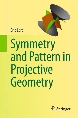 Symmetry And Pattern In Projective Geometry Eric Lord