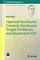 Optimal Stochastic Control Stochastic Target Problem And Backward Sde Nizar Touzi Agnes Tourin