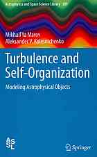 Turbulence And Selforganization Modeling Astrophysical Objects Mikhail Iakovlevich Marov A V Kolesnichenko