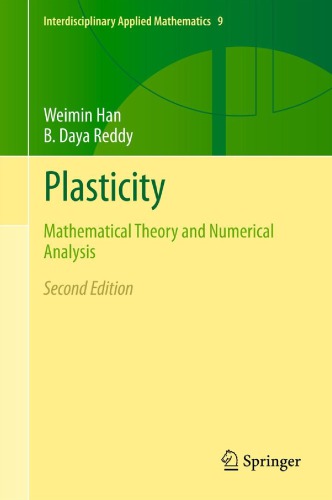 Plasticity Mathematical Theory And Numerical Analysis 2ed Weimin Han B Dayanand Reddy