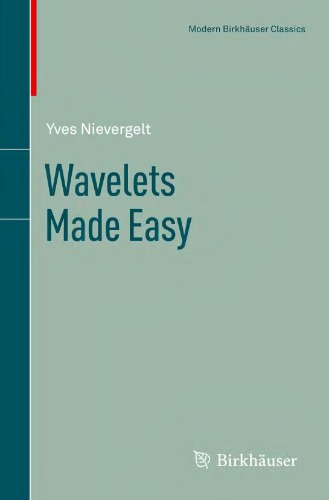 Wavelets Made Easy Yves Nievergelt