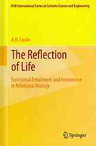 The Reflection Of Life Functional Entailment And Imminence In Relational Biology Aloisius Hoyin Louie