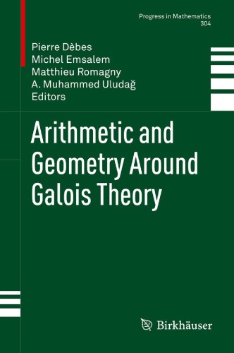 Arithmetic And Geometry Around Galois Theory Pierre Debes Et Al Eds