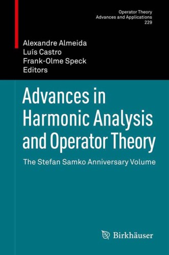 Advances In Harmonic Analysis And Operator Theory The Stefan Samko Anniversary Volume Alexandre Almeida Eds