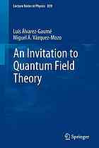An Invitation To Quantum Field Theory Luis Alvarezgaume M A Vazquezmozo