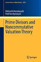 Prime Divisors And Noncommutative Valuation Theory Hidetoshi Marubayashi Freddy Van Oystaeyen