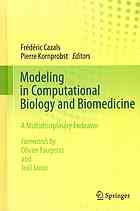 Modeling In Computational Biology And Biomedicine A Multidisciplinary Endeavor Frederic Cazals Pierre Kornprobst Olivier Faugeras Joel Janin Eds