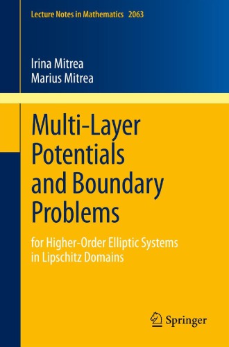 Multilayer Potentials And Boundary Problems For Higherorder Elliptic Systems In Lipschitz Domains Irina Mitrea Marius Mitrea