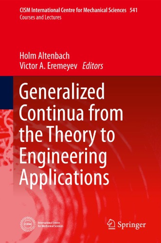 Generalized Continua From The Theory To Engineering Applications Holm Altenbach Victor A Eremeyev Eds