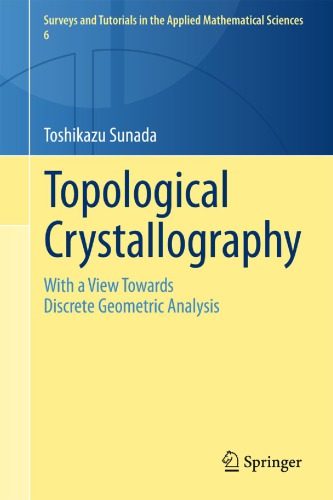 Topological Crystallography With A View Towards Discrete Geometric Analysis Toshikazu Sunada
