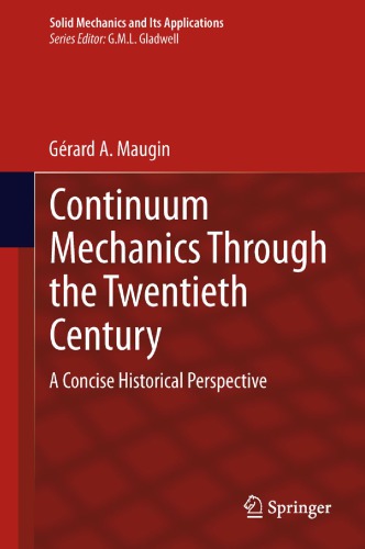 Continuum Mechanics Through The Twentieth Century A Concise Historical Perspective Maugin