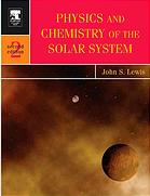 Physics And Chemistry Of The Solar System 2ed John S Lewis Eds