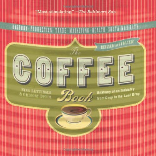 The Coffee Book Anatomy Of An Industry From Crop To The Last Drop Rep Rev Up Nina Luttinger