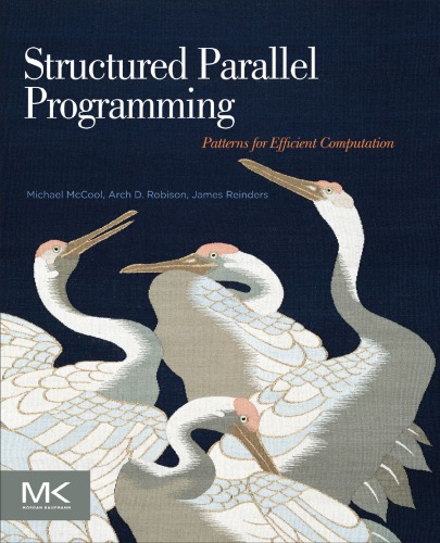 Structured Parallel Programming Patterns For Efficient Computation 1st Edition Michael Mccool