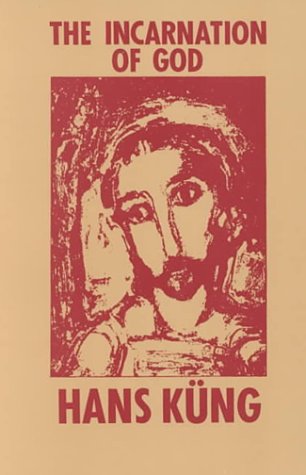 Incarnation Of God An Introduction To Hegels Theological Thought As Prolegomena To A Future Christology Hans Kng