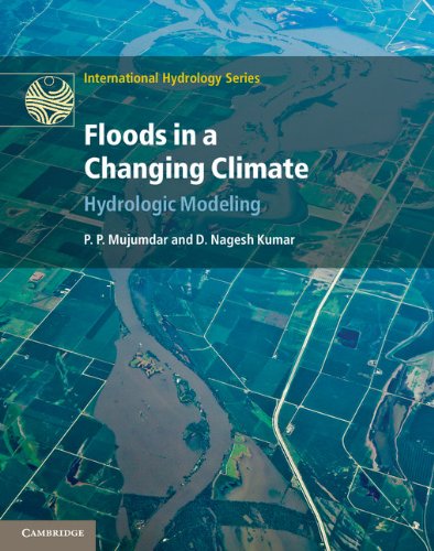 Floods In A Changing Climate Hydrologic Modeling 1st Edition P P Mujumdar