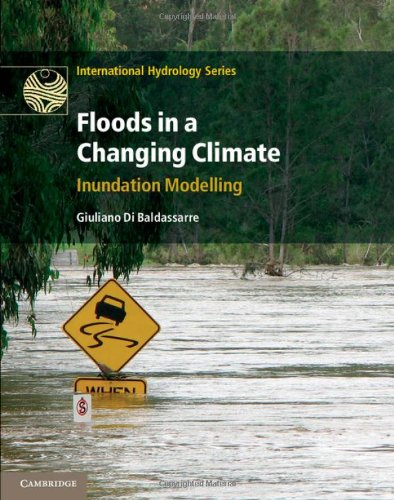Floods In A Changing Climate Inundation Modelling 1st Edition Giuliano Di Baldassarre