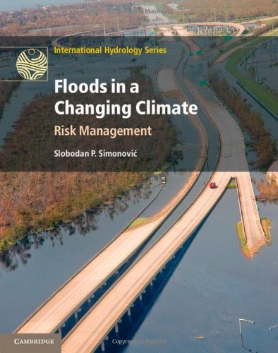 Floods In A Changing Climate Risk Management 1st Edition Slobodan P Simonovi
