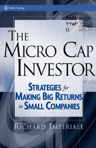 The Micro Cap Investor Strategies For Making Big Returns In Small Companies R Imperiale