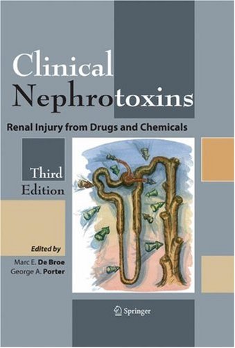 Clinical Nephrotoxins Renal Injury From Drugs And Chemicals 3rd Ed William M Bennett