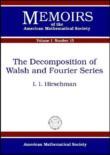 The Decomposition Of Walsh And Fourier Series I I Hirschman