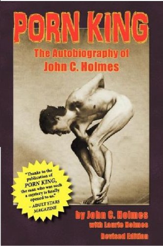 Porn King The Autobiography Of John C Holmes John Holmes