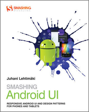 Smashing Android Ui 1st Edition Juhani Lehtimaki