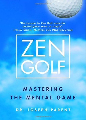 Zen Golf Mastering The Mental Game Joseph Parent
