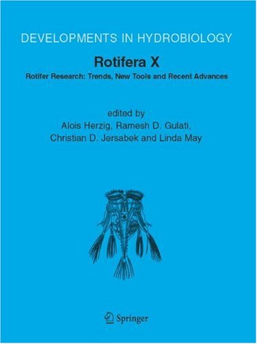 Rotifera X Rotifer Research Trends New Tools And Recent Advances 2005th Edition Alois Herzig