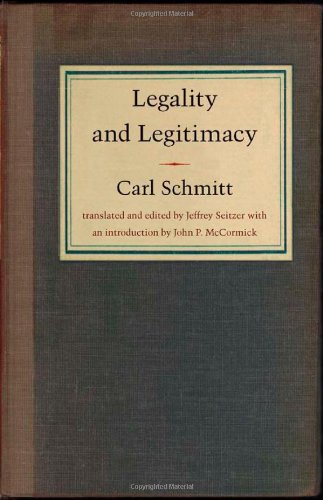Legality And Legitimacy Carl Schmitt Jeffrey Seitzer