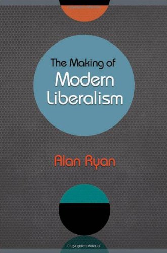 The Making Of Modern Liberalism Alan Ryan